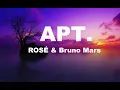 Download Lagu ROSÉ \u0026 Bruno Mars - APT. (Lyrics)