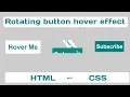 Rotating button hover effect using HTML and CSS HTML and CSS Button design Web Animation