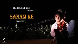 Download Sanam Re (Violin cover) - Mohit Khushwani MP3