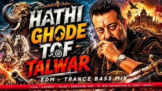 hathi ghode trance bass mix dj ikka mauranipur dj sumit jhansi 