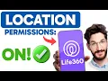 How to TURN ON Life360 Location Permission Step by Step