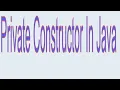Private Constructor In Java by krishna reddy