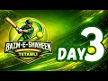 DAY 3 BAZM-E-SHAHEEN CRICKET CLUB TETAWLI 2026