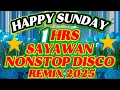 Download Lagu HAPPY SUNDAY 1HRS SAYAWAN 📀 TALIKODGENIC DAW AKO 📀 NONSTOP DISCO REMIX ON AUGUST 2025-2026 