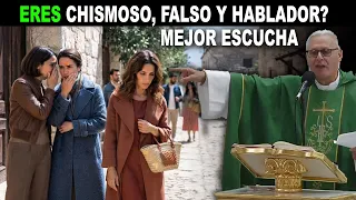 ERES CHISMOSO, HABLADOR Y FALSO, OIGAN ESTO que DICE SACERDOTE DESDE COLOMBIA!
