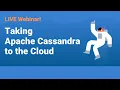 Taking Apache Cassandra to the Cloud