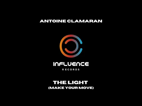 Download MP3 Antoine Clamaran - The Light (Make Your Move) (Influence Records)