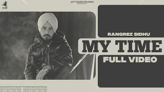 My Time | (Full Video) Rangrez Sidhu | DreamboyDb | Jatt Sauda Records | Latest Punjabi Songs 2021