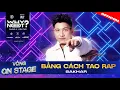 Lagu SAKHAR -  BẰNG CÁCH TAO RAP | WHY NOT HIPHOP ? 2025 ( Chặng 3 )