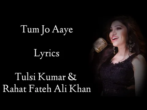 Download MP3 Tum Jo Aaye Zindagi Main Lyrics | Tulsi Kumar | Rahat Fateh Ali  | Pritam | Ajay Devgan | RB Lyrics