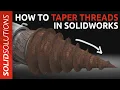 How to Taper Threads in SOLIDWORKS Beginner SOLIDWORKS Tutorial