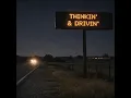 Thinkin' & Drivin'