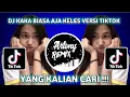 Download Lagu DJ KAKA BIASA AJA KELES VERSI TIKTOK __ SOUND TIKTOK VIRAL
