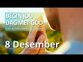 Ontdek Die Krag Van Openbaring 19:11-16. - Bybelbrokkies: 8 Desember. (DAGSTUKKIES VIR STILTETYD)