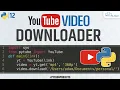 Mastering YouTube Downloader App with Python and Tkinter 2023