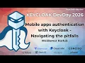 DevDay 2026 Mobile apps authentication with Keycloak - navigating the pitfalls