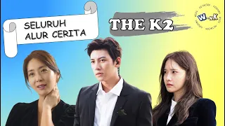 Download [Seluruh Alur Cerita] THE K2 MP3