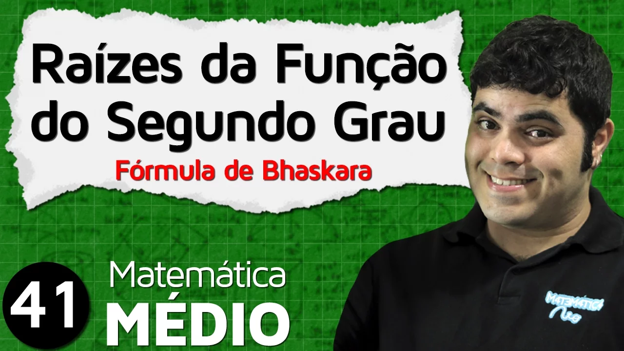 Raízes da Função do Segundo Grau pela Fórmula de Bhaskara (Aula 2 de 11) | MEM #41