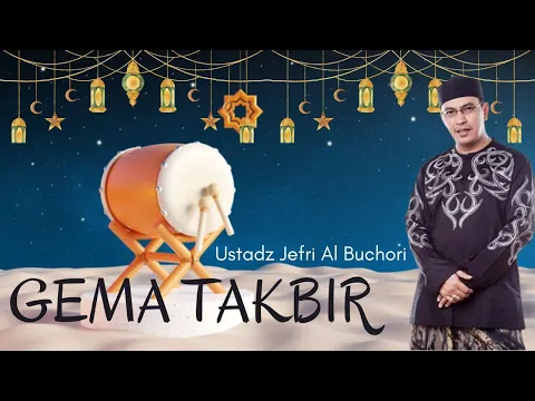 Download MP3 Gema Takbir Idul Fitri  - Ustadz Jefri Al Buchori