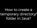 Java How to create a temporary in Java 5solution