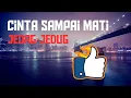 Download Lagu CINTA SAMPAI MATI - JEDAG JEDUG