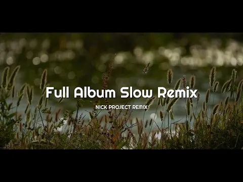 Download MP3 Cocok Buat Perjalanan !!! DJ Slow Full Album Lagu Barat (Nick Project Remix)