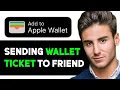 HOW TO SEND APPLE WALLET TICKET TO FRIEND 2025 FULL GUIDE