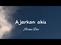 Lagu Ajarkan aku -Arvian Dwi - || lirik lagu