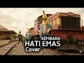 Lagu Hati Emas - Kembara - (Cover) - Pop Version 4K