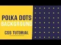 Polka Dots Background Pattern CSS CSS Background Patterns CSS Tutorials 2019