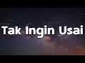 Download Lagu Keisya Levronka - Tak Ingin Usai (Lirik)
