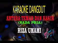 Download Lagu Karaoke Antara Teman Dan kasih Nada Pria - Riza Umami (Karaoke Dangdut Tanpa Vocal)