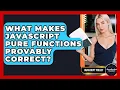 What Makes JavaScript Pure Functions Provably Correct - JavaScript Toolkit