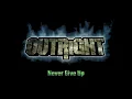 Download Lagu Outright - Never Give Up