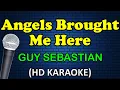 Download Lagu ANGELS BROUGHT ME HERE - Guy Sebastian (HD Karaoke)