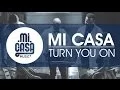 Download Lagu MI CASA - Turn You On (Official Music Video)