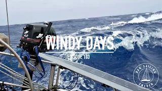 Sailing 4100 Nm To Hawaii – Windy days – Ep. 103 RAN Sailing