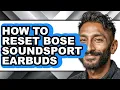 How to Reset Bose Soundsport Earbuds updated