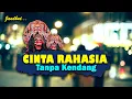 Download Lagu CINTA RAHASIA - Tanpa Kendang Cover