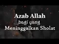 Download Lagu Azab Allah bagi yang meninggalkan Sholat - Ustadz Khalid bin Walid Lc.