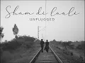Sham di laali (Unplugged )| Wazir patar ft. Basant kur | Punjabi Romantic song