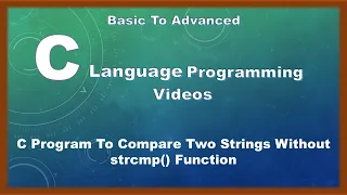 C Program To Compare Two Strings Without strcmp Function