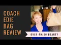 Coach Edie Handbag Review