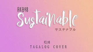 Download 【Tagalog Cover】Sustainable [サステナブル] / AKB48 MP3