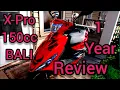 1 Year Review On X-Pro 150cc Bali Is It Still Worth It UPGRADES