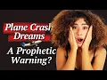 Prophetic Warning 8 Prophetic Meanings of a Plane Crash Dream