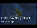 C MO - Play Along Tutorial 1 Air Intercept