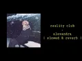 Download Lagu reality club - alexandra || slowed + reverb ( +lyrics ENG ) || and if i was a fool for you