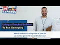 Use a Bracket Builder to Run Gameplay PE Express Ep