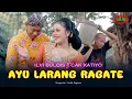 Download Lagu ILFI BULQIS FT CAK KATIYO - AYU LARANG RAGATE ( Original Official Video Music)